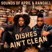 Sounds of April & Randall - Dishes Ain't Clean (2026) [Hi-Res]