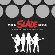 Slade - The Slade Box: A 4CD Anthology 1969-1991 [4CD Remastered Box Set] (2006/2011) Lossless