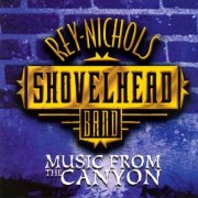 Rey-Nichols Shovelhead Band - Music From The Canyon (1999)