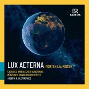Bavarian Radio Chorus, Munich Radio Orchestra, Joseph R. Olefirowicz - Morten Lauridsen: Lux aeterna (Live) (2025) [Hi-Res]