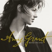 Amy Grant - Behind The Eyes (Remastered) (2007)