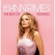 LeAnn Rimes - The Best Of LeAnn Rimes (Remixed) (2004)