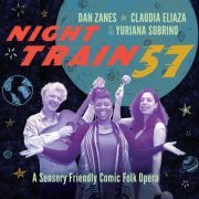 Dan Zanes, Claudia Eliaza, Yuriana Sobrino - Night Train 57 (2018) [Hi-Res]