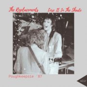 The Replacements - Lose It In The Shade (Live Poughkeepsie '87) (2025)