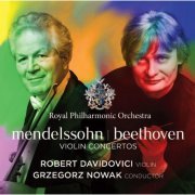 Robert Davidovici, Royal Philharmonic Orchestra, Grzegorz Nowak - Mendelssohn, Beethoven: Violin Concertos (2015)