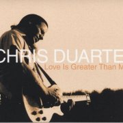 Chris Duarte Group - Love Is Greater Than Me (2000)