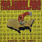 Big Jim Slade - Pacify the Herd (2002)