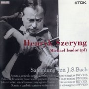 Henryk Szeryng, Michael Isador - J.S. Bach: Sonatas BWV 1001, 1016, 1019, 1014 & Partita BWV 1004 (2002)