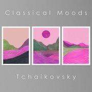 VA - Classical Moods: Tchaikovsky (2021)