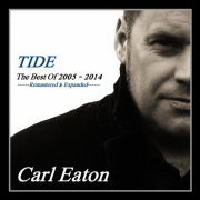 Carl Eaton - Tide: The Best of 2005-2014 (Remastered & Expanded) (2015)