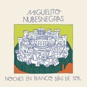 Miguelito Nubesnegras - Noches en blanco, días de sol (2021) [Hi-Res]