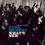 Turk Murphy - What's New (2021) [Hi-Res]