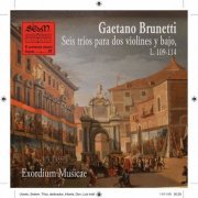 Exordium Musicae - Gaetano Brunetti. Seis Tríos para Dos Violines y Bajo, L.109-114 (2019)