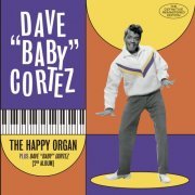 Dave Baby Cortez - The Happy Organ + Dave "Baby" Cortez Second Album (Bonus Track Version) (2017)