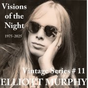 Elliott Murphy – Vintage Series Vol. 11 - Visions of the Night 1975–2025 (2025)