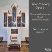 Bruce Stevens - Taylor & Boody Op. 3, Westminster Presbyterian Church, Charlottesville, Virginia (2025)