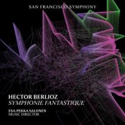 San Francisco Symphony & Esa-Pekka Salonen - Berlioz: Symphonie Fantastique (2025) [Hi-Res]