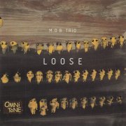 MOB Trio - Loose (2000)