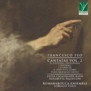 Lucia Casagrande Raffi, Elisabetta Pallucchi, Lorenzo Tozzi, Ensemble Romabarocca - Francesco Feo: Cantatas Vol. 2 - Il giudizio universale, L'Inferno, L'eternità, Il fine dell'uomo (World premiere recordings) (2023)