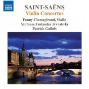 Fanny Clamagirand, Sinfonia Finlandia Jyväskylä, Patrick Gallois - Saint-Saëns: Violin Concertos Nos. 1-3 (2010) [Hi-Res]