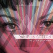Danielia Cotton - The Gun in Your Hand (2012)