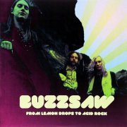 Buzzsaw – From Lemon Drops To Acid Rock (Reissue) (1971/2015)