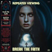 Repeated Viewing - Break the Faith (2026)