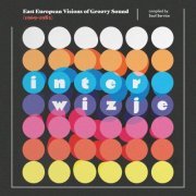 VA - Interwizje. East European Visions of Groovy Sound (1969-1982) (2021)