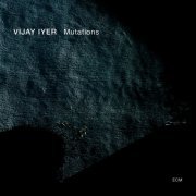 Vijay Iyer - Mutations (2014) [Hi-Res]