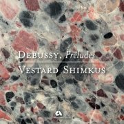 Vestard Shimkus - Debussy: Préludes, Livres 1 & 2 (2023) [Hi-Res]