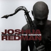 Joshua Redman - Freedom In The Groove (1996)