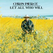 Chris Pierce - Let All Who Will (2023)