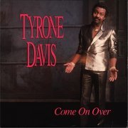 Tyrone Davis - Come On Over (1990)