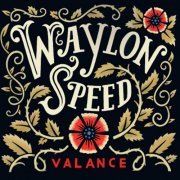 Waylon Speed - Valance (2012)