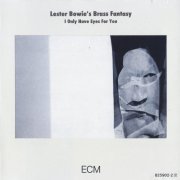 Lester Bowie's Brass Fantasy - I Only Have Eyes For You (1985) [CD-Rip & 24bit FLAC]