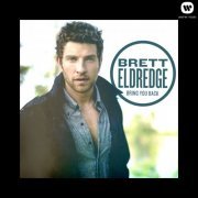 Brett Eldredge - Bring You Back (2013)