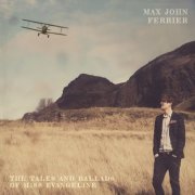 Max John Ferrier - The Tales and Ballads of Miss Evangeline (2019)