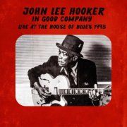 VA - John Lee Hooker / In Good Company: Live at the House of Blues 1995 (2025)