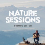 Primus Sitter - Nature Sessions (2021) Hi Res