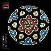 The Choir of St John's College, Cambridge & Andrew Nethsingha - Locus Iste (2019) [Hi-Res]