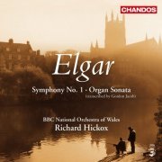 Richard Hickox, BBC National Orchestra of Wales - Elgar: Symphony No. 1 & Organ Sonata (2007) [Hi-Res]