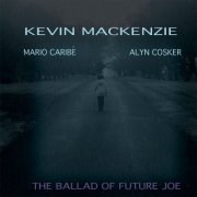 Kevin Mackenzie - The Ballad of Future Joe (2019)