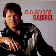 Gunter Gabriel - Gunter Gabriel - Die großen Erfolge (1994)