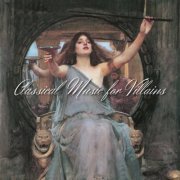 Various Artists - Classical Music for Villains (2022)