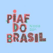 Nicola Són - Piaf do Brasil (French version) (2021) [Hi-Res]