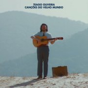 Teago Oliveira - Canções do Velho Mundo (2025) [Hi-Res]