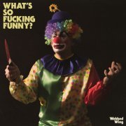 Webbed Wing - What’s So Fucking Funny? (2021) Hi-Res