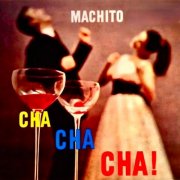 Machito And His Afro-Cuban Orchestra - ¡Cha Cha Cha! (Remastered) (2009) [Hi-Res]
