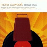 Various Artists - More Cowbell: Classic Rock (2006)