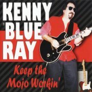 Kenny "Blue" Ray - Keep the Mojo Workin' (1999)